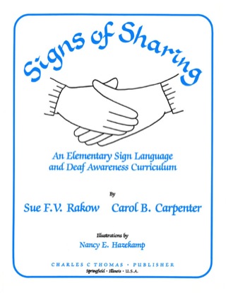 Cover image: Signs of Sharing: An Elementary Sign Language and Deaf Awareness Curriculum 1st edition 9780398058517