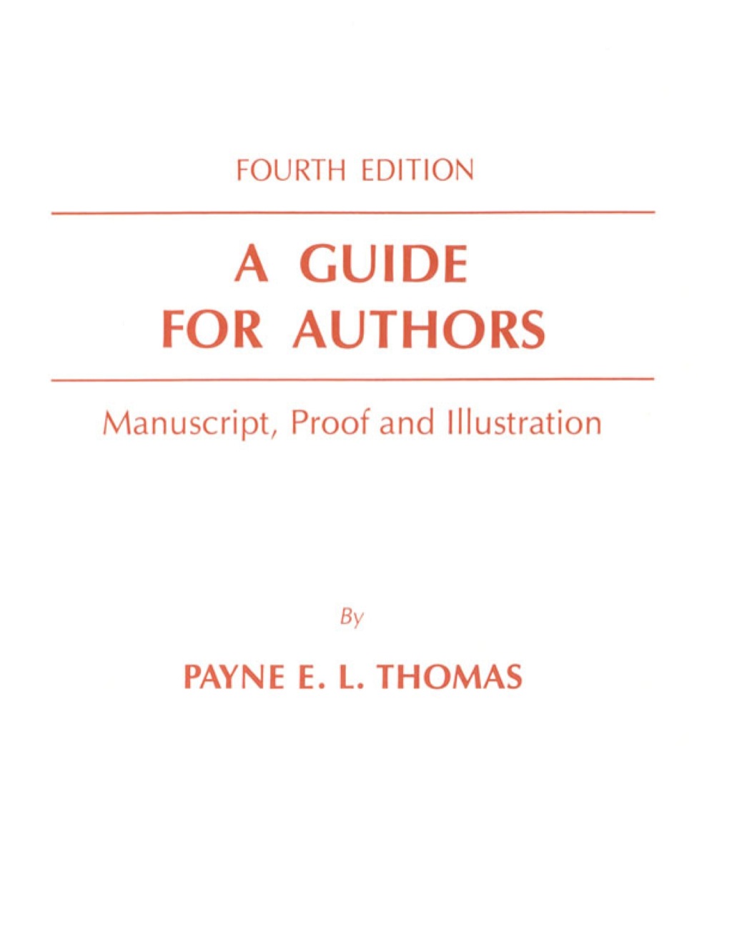 A Guide for Authors: Manuscript, Proof and Illustration 1st Edition