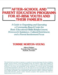 Cover image: After-school and Parent Education Programs for At-risk Youth and Their Families;A Guide to Organizing and Operating a Community-Based Center for Basic Educational Skills Reinforcement, Homework Assistance, Cultural Enrichment, and a Parent Involvemen 3rd edition 9780398059613