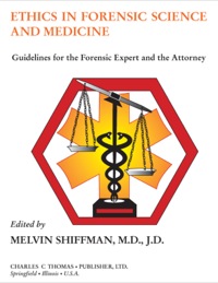 Cover image: Ethics in Forensic Science and Medicine: Guidelines for the Forensic Expert and the Attorney 1st edition 9780398070250