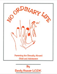 Cover image: No Ordinary Life: Parenting the Sexually Abused Child and Adolescent 1st edition 9780398070267