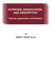 Cover image: Hypnosis, Dissociation, and Absorption;Theories, Assessment and Treatment 1st edition 9780398070557