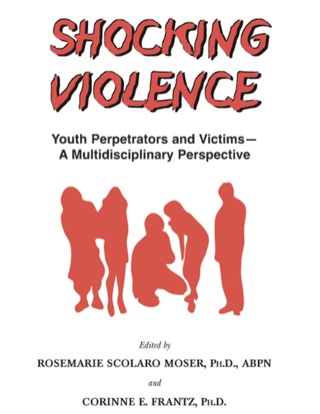 Cover image: Shocking Violence;Youth Perpetrators and Victims - A Multidisciplinary Perspective 1st edition 9780398071219