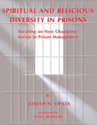 Cover image: Spiritual and Religious Diversity in Prisons: Focusing on How Chaplaincy Assists in Prison Management 1st edition 9780398071806