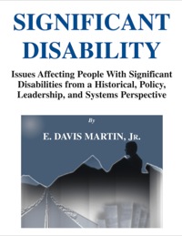 Cover image: Significant Disability;Issues Affecting People With Significant Disabilities from a Historical, Policy, Leadership, and Systems Perspective 1st edition 9780398071929