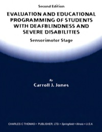 Cover image: Evaluation and Educational Programming of Students with Deafblindness and Severe Disabilities;Sensorimotor Stage 2nd edition 9780398072162