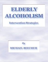 Cover image: Elderly Alcoholism: Intervention Strategies 1st edition 9780398072865
