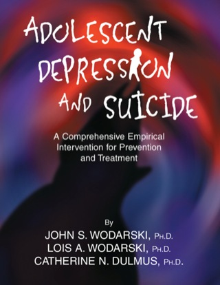 Cover image: Adolescent Depression and Suicide;A Comprehensive Empirical Intervention for Prevention and Treatment 1st edition 9780398072995