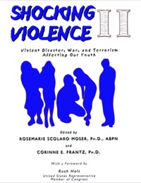 Cover image: Shocking Violence II: Violent Disaster, War, and Terrorism Affecting Our Youth 1st edition 9780398073541