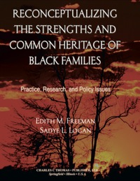 Cover image: Reconceptualizing the Strengths and Common Heritage of Black Families: Practice, Research, and Policy Issues 1st edition 9780398074890