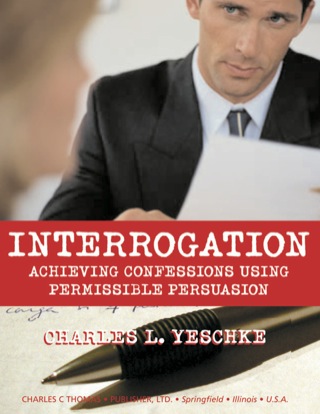 Cover image: Interrogation: Achieving Confessions Using Permissible Persuasion 1st edition 9780398074944