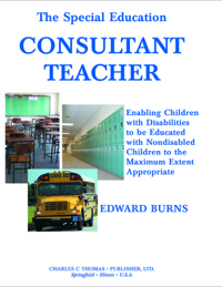 Cover image: The Special Eduction Consultant Teacher: Enabling Children with Disabilities to Be Educated with Nondisabled Children to the Maximum Extent Appropriate 1st edition 9780398075101
