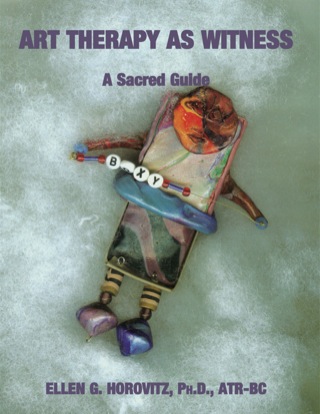 Cover image: Art Therapy as Witness: A Sacred Guide 1st edition 9780398075637