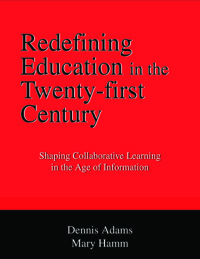 Cover image: Redefining Education in the Twenty-first Century: Shaping Collaborative Learning in the Age of Information 1st edition 9780398075880