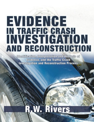Cover image: Evidence in Traffic Crash Investigation and Reconstruction: Identification, Interpretation and Analysis of Evidence, and the Traffic Crash Investigation and Reconstruction Process 1st edition 9780398076443