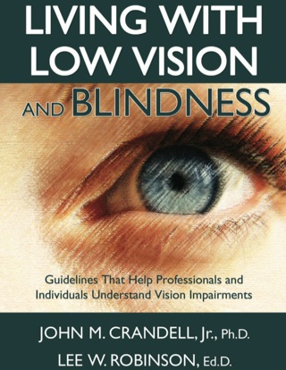 Cover image: Living with Low Vision and Blindness Guidelines That Help Professionals and Individuals Understand Vision Impairments 1st edition 9780398077419