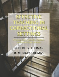 Cover image: Effective Teaching in Correctional Settings Prisons, Jails, Juvenile Centers, and Alternative Schools 1st edition 9780398078164