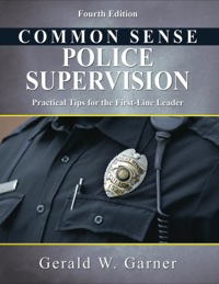 Cover image: Common Sense Police Supervision Practical Tips for the First-line Leader 4th edition 9780398078331