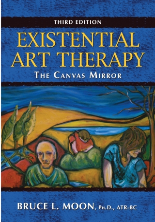 Cover image: Existential Art Therapy The Canvas Mirror 3rd edition 9780398078447