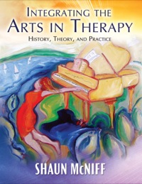 Cover image: Integrating the Arts in Therapy History, Theory, And Practice 1st edition 9780398078683