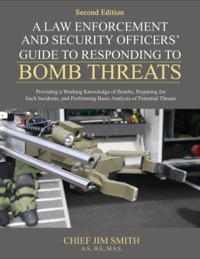 Cover image: A Law Enforcement and Security Officers' Guide to Responding to Bomb Threats Providing a Working Knowledge of Bombs, Preparing for Such Incidents, and Performing Basic Analysis of Potential Threats 2nd edition 9780398078706