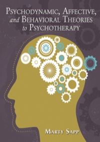 Cover image: Psychodynamic, Affective, and Behavioral Theories to Psychotherapy 1st edition 9780398078966