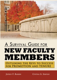 Imagen de portada: A Survival Guide For New Faculty Members Outlining the Keys to Success for Promotion and Tenure 1st edition 9780398086299