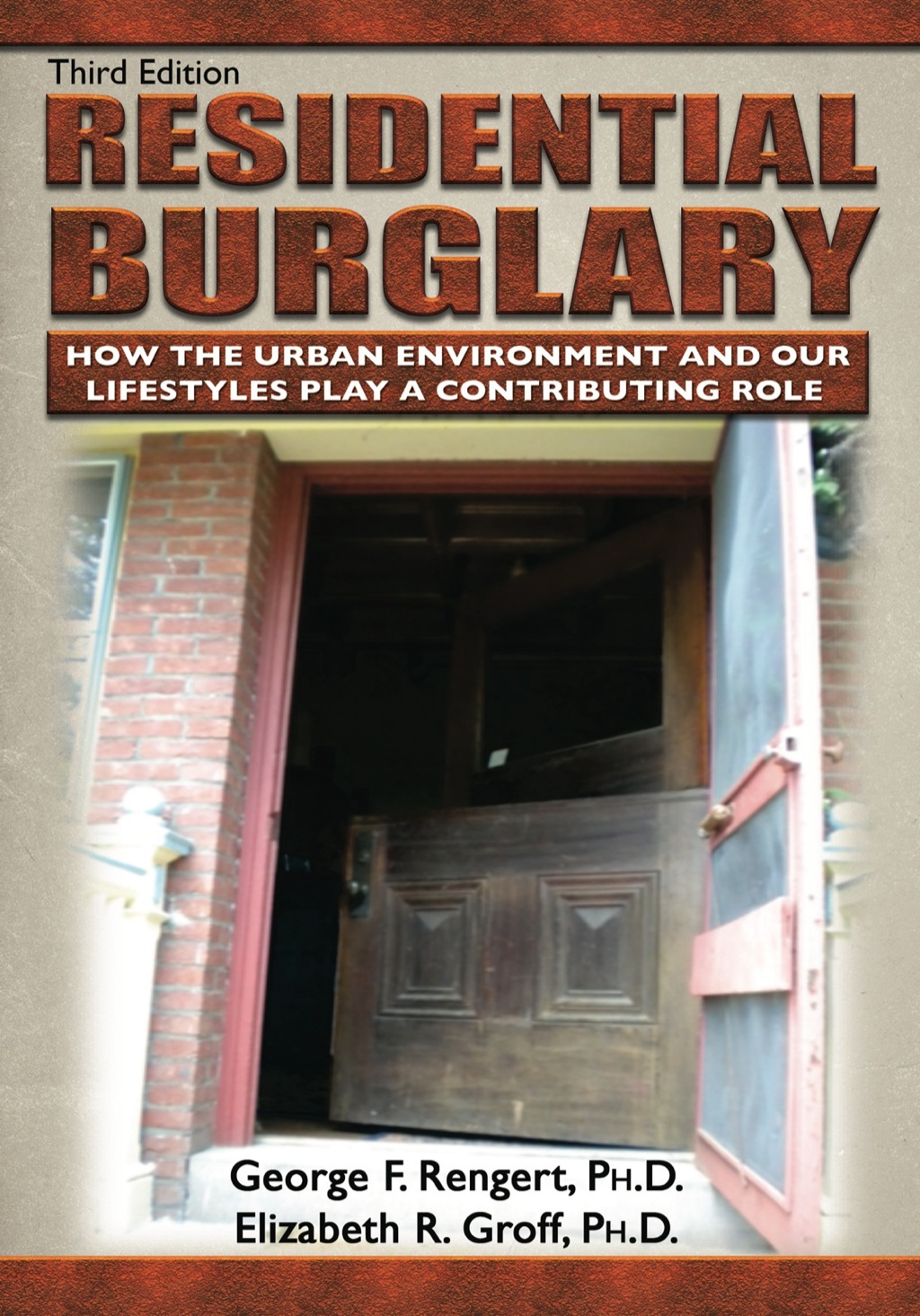 Residentail  Burglary How the Urban Environment and Our Lifestyles Play a Contributing Role 3rd Edition
