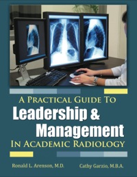 Cover image: A Practical Guide to Leadership and Management in Academic Radiology 1st edition 9780398087029
