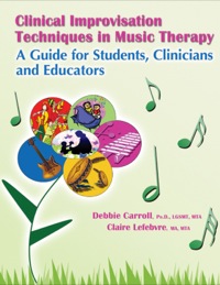Cover image: Clinical Improvisation Techniques in Music Therapy: a Guide for Students, Clinicians and Educators 1st edition 9780398088903