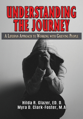 Cover image: Understanding the Journey: A Lifespan Approach to Working with Grieving People 1st edition 9780398092863