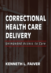 Cover image: Correctional Health Care Delivery: Unimpeded Access to Care 1st edition 9780398093228