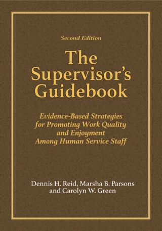 Cover image: The Supervisor's Guidebook: Evidence-Based Strategies for Promoting Work Quality and Enjoyment Among Human Service Staff 2nd edition 9780398093600