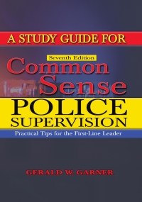 Omslagafbeelding: A Study Guide for Common Sense Police Supervision: Practical Tips for the First-Line Leader 7th edition 9780398094485