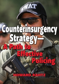 表紙画像: Counterinsurgency Strategy--A Path to Effective Policing 1st edition 9780398094539