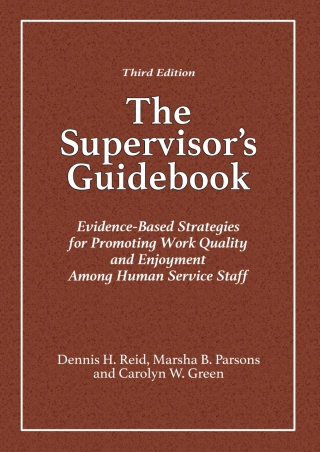 Cover image: The Supervisor's Guidebook: Evidence-Based Strategies for Promoting Work Quality and Enjoyment Among Human Service Staff 3rd edition 9780398094638