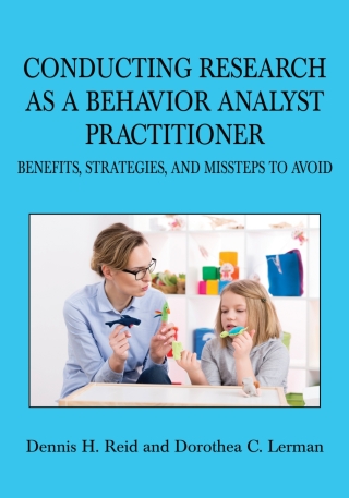 Imagen de portada: Conducting Research as a Behavior Analyst Practitioner: Benefits, Strategies, and Missteps to Avoid 1st edition 9780398094713