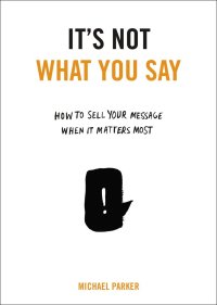 Cover image: It's Not What You Say 9780399175435