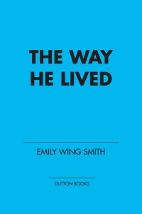 Cover image: The Way He Lived 9780399187223