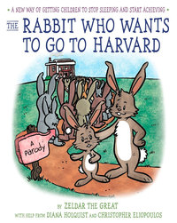 Cover image: The Rabbit Who Wants to Go to Harvard 9780399539282