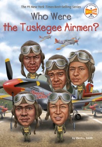 Cover image: Who Were the Tuskegee Airmen? 9780399541940