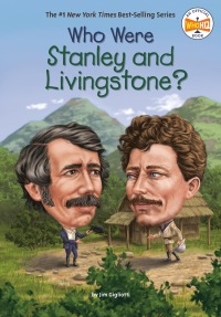 Cover image: Who Were Stanley and Livingstone? 9780399544194