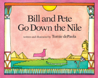 Cover image: Bill and Pete Go Down the Nile 9780399213953