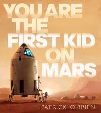 Cover image: You Are the First Kid on Mars 9780399246340