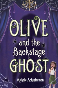 Cover image: Olive and the Backstage Ghost 9780399550669