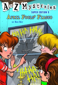 Cover image: A to Z Mysteries Super Edition #9: April Fools' Fiasco 9780399551956
