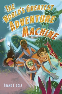 Cover image: The World's Greatest Adventure Machine 9780399552823
