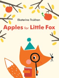 Cover image: Apples for Little Fox 1st edition 9780399555626