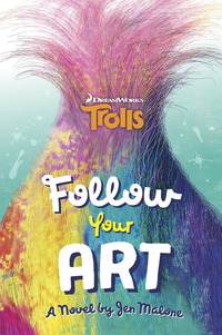 Cover image: Follow Your Art (DreamWorks Trolls) 9780399557477