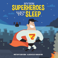 Cover image: Even Superheroes Have to Sleep 9780399558061
